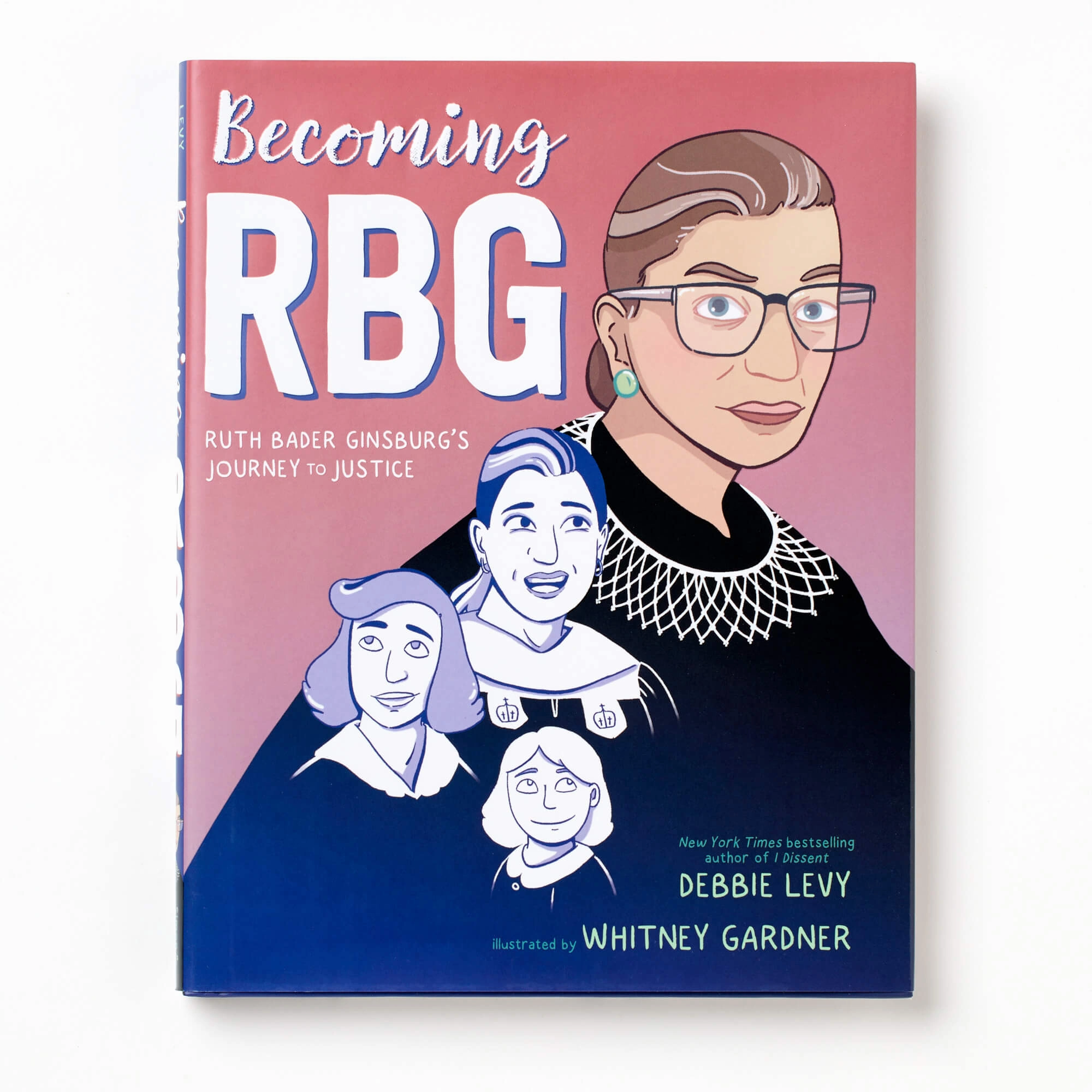 Becoming RBG: Ruth Bader Ginsburg's Journey to Justice