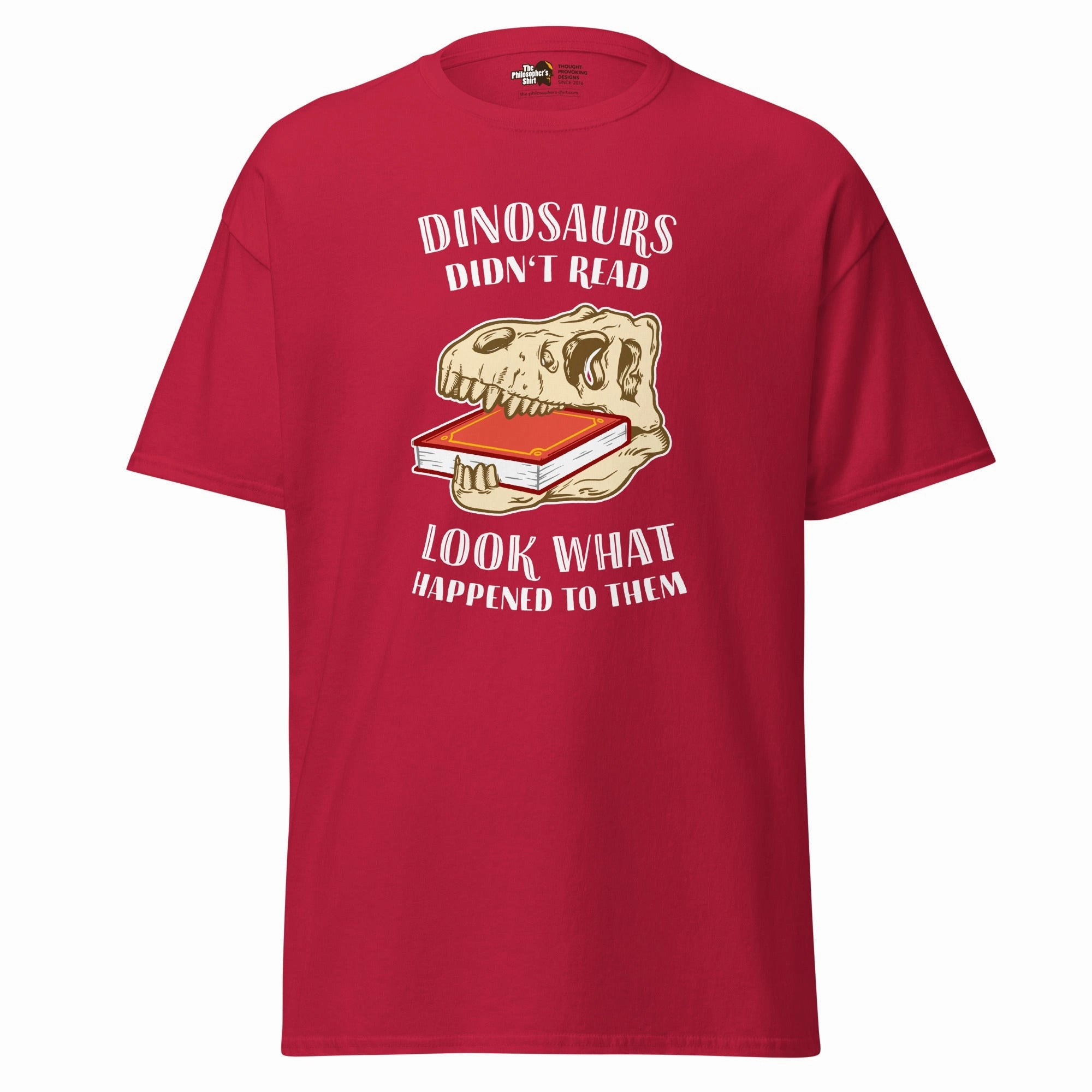 Dinosaurs Didn't Read - Look What Happened To Them - Unisex Classic T-Shirt