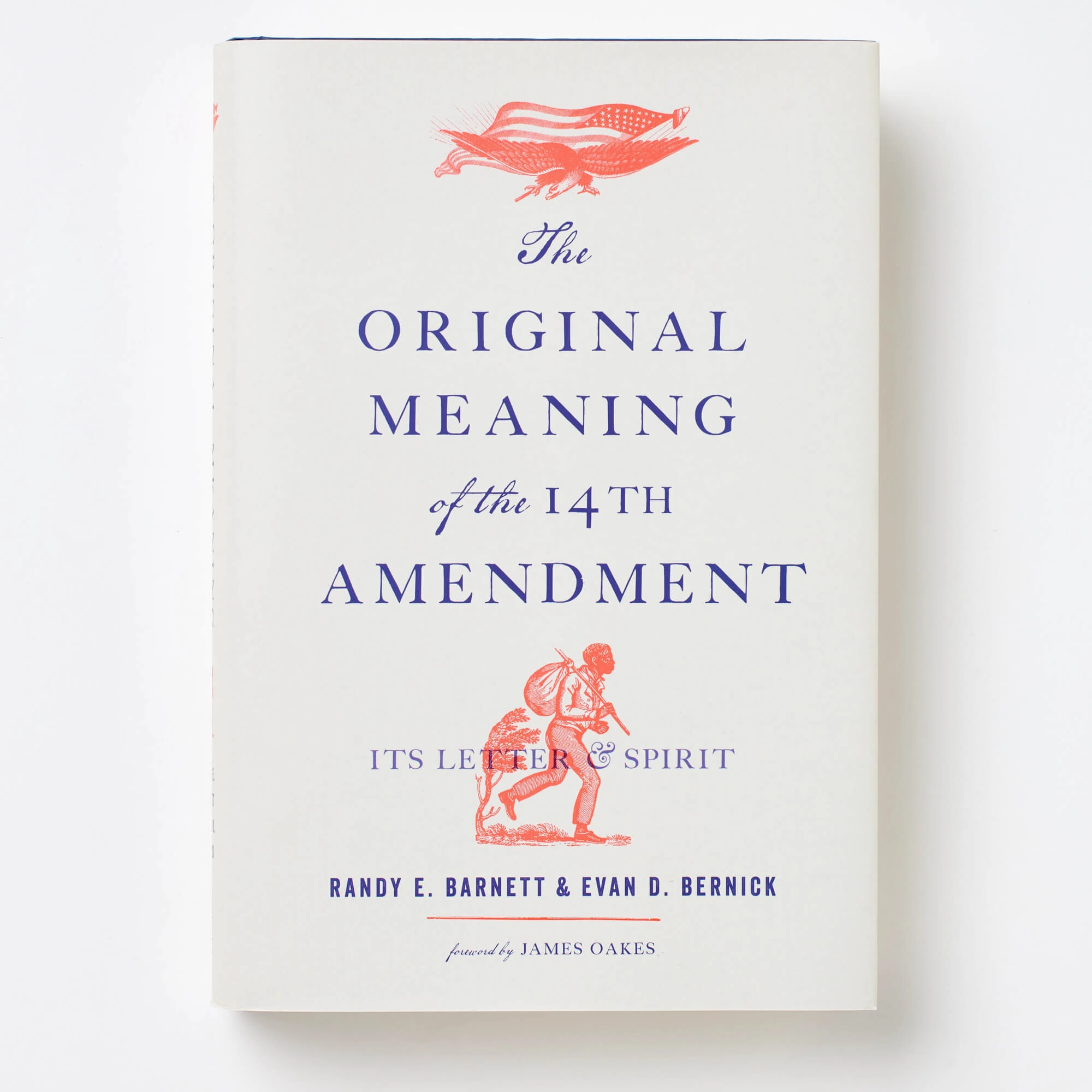 The Original Meaning of the Fourteenth Amendment: Its Letter and Spirit