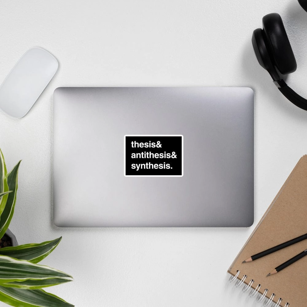 Thesis & Antithesis & Synthesis - Sticker